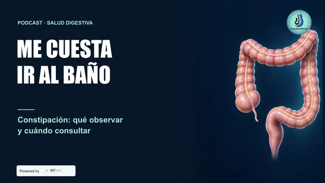 Carátula del podcast: Me cuesta ir al baño. Constipación: qué observar y cuándo consultar
